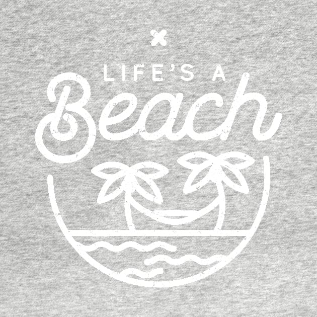 Life's a beach (white) by Phanatique